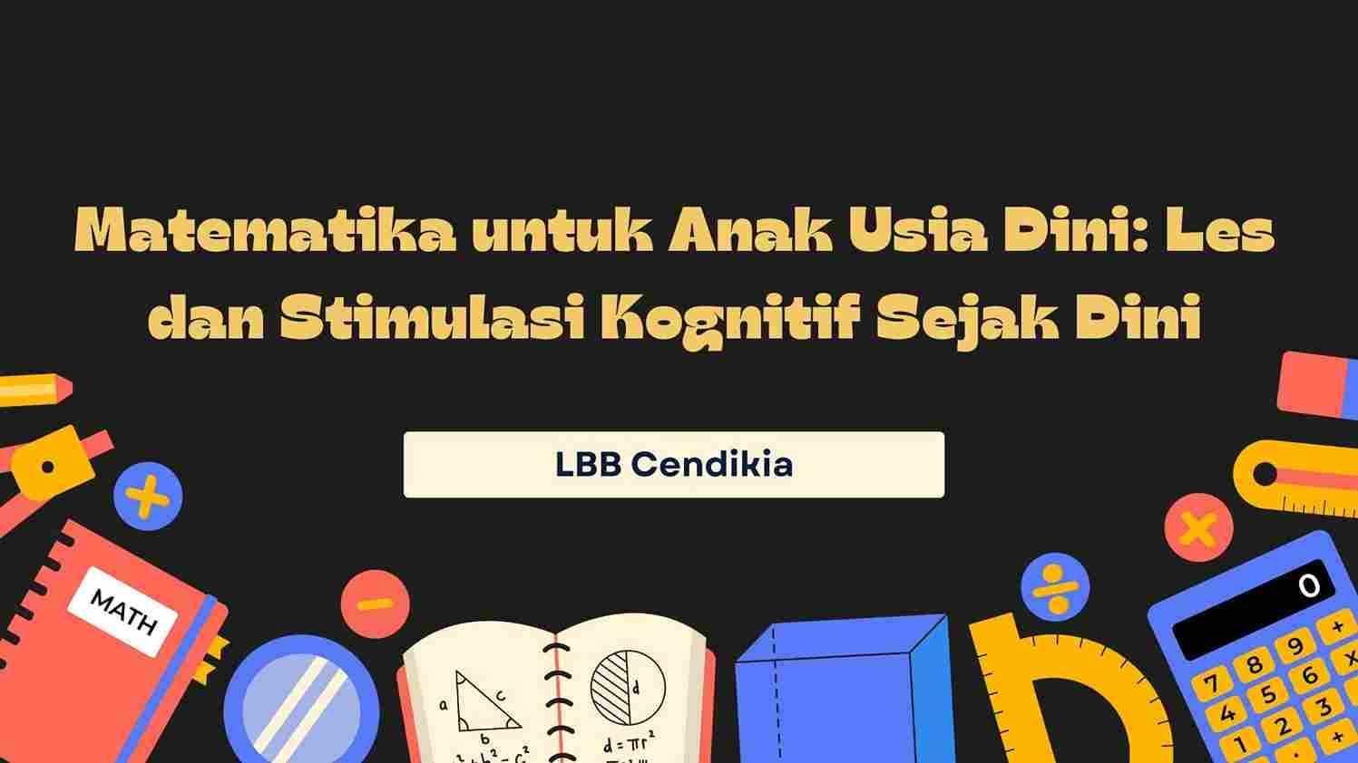 Matematika untuk Anak Usia Dini: Les dan Stimulasi Kognitif Sejak Dini