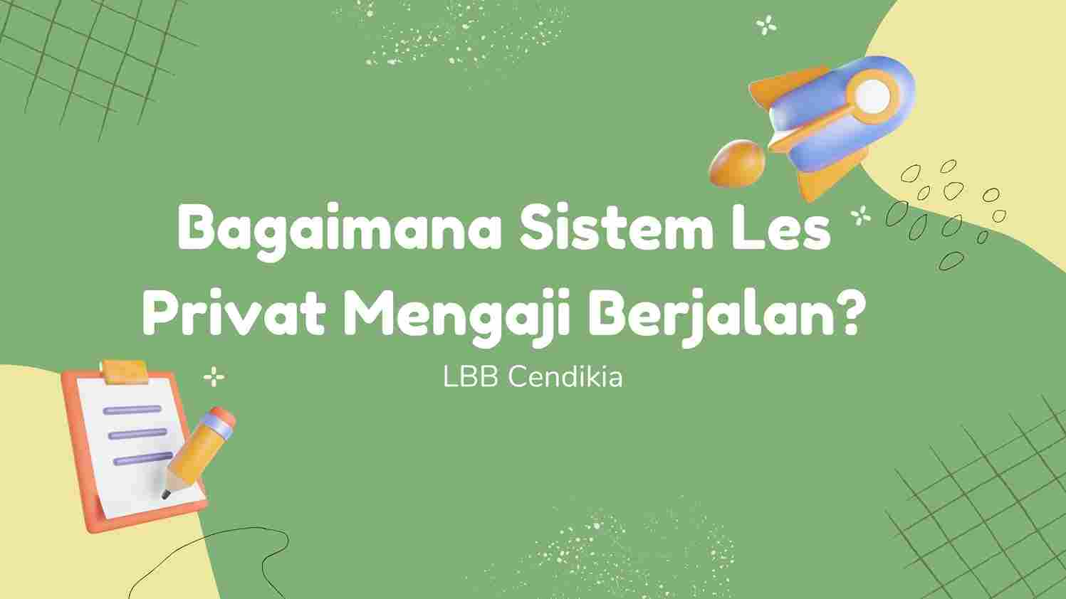 Bagaimana Sistem Les Privat Mengaji Berjalan?
