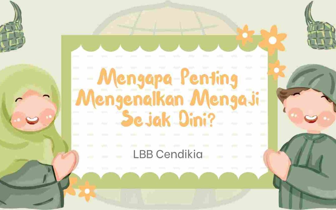 Mengapa Penting Mengenalkan Mengaji Sejak Dini?