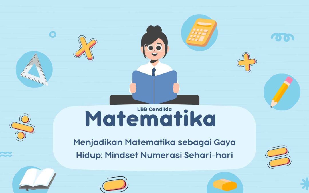 Menjadikan Matematika sebagai Gaya Hidup: Mindset Numerasi Sehari-hari