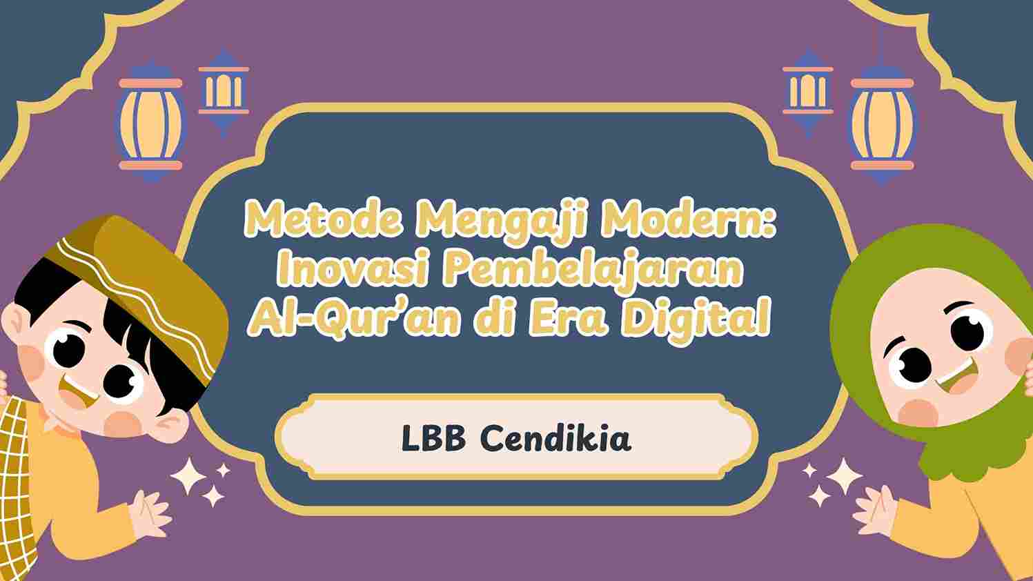 Metode Mengaji Modern: Inovasi Pembelajaran Al-Qur’an di Era Digital