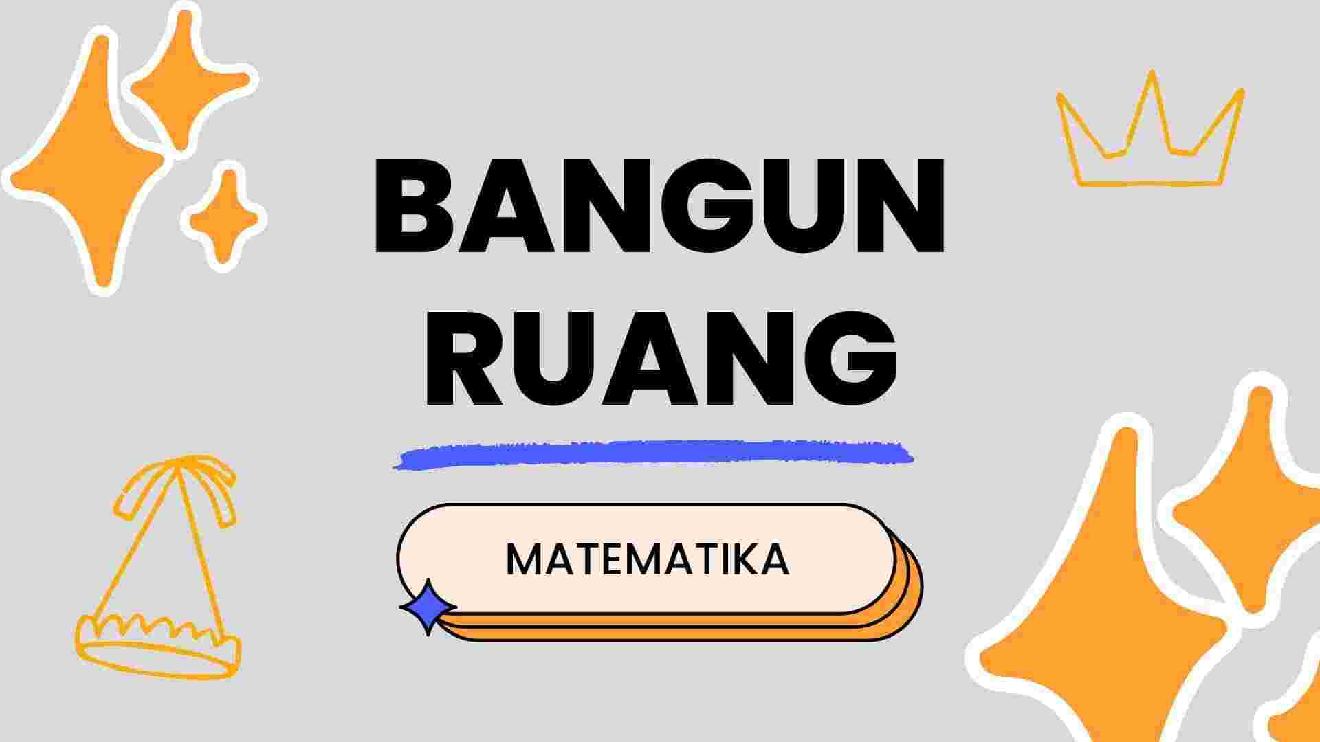 Rumus Volume Bangun Ruang: Lengkap dan Contoh Soal