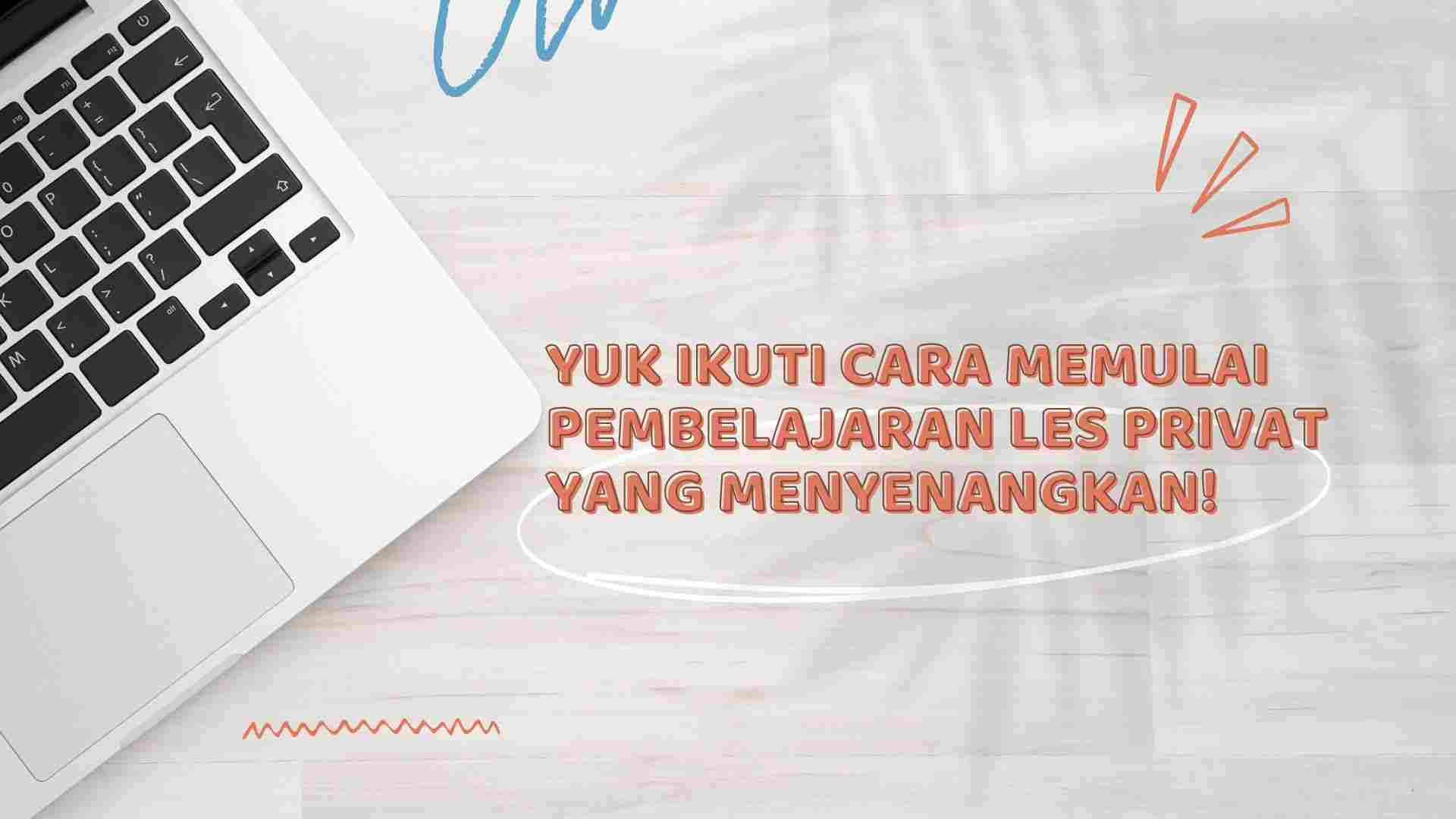 Cara Memulai Pembelajaran Les Privat 