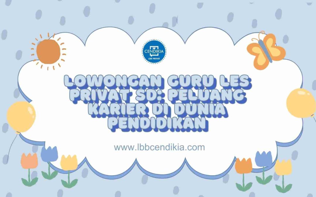 Lowongan Guru Les Privat SD: Peluang Karier Pendidikan