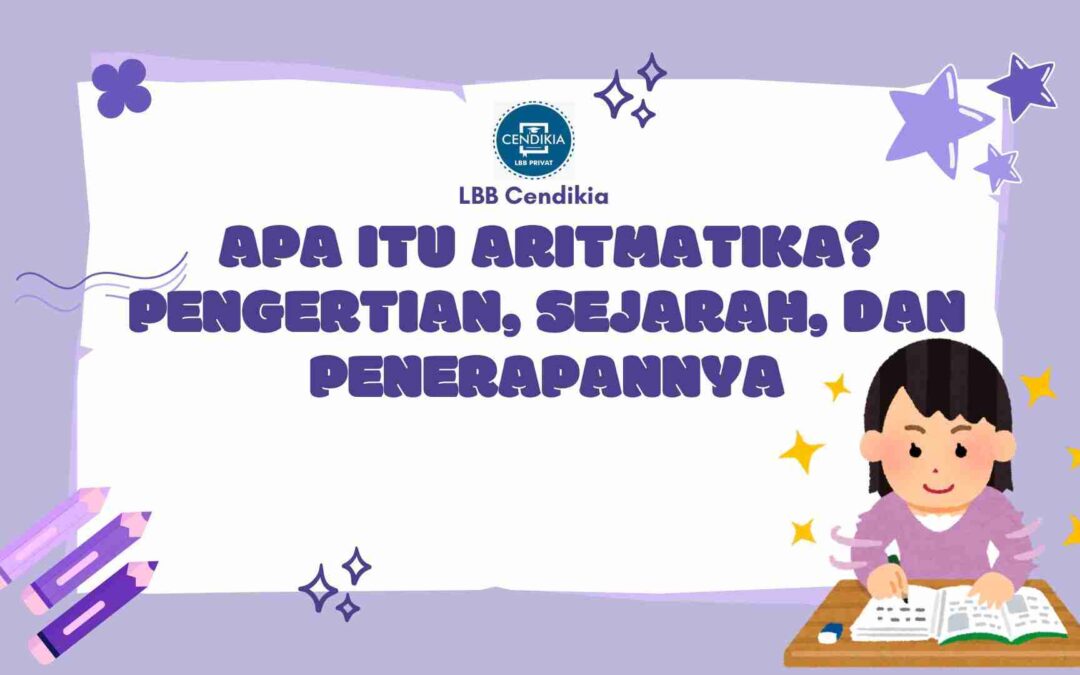 Apa Itu Aritmatika? Pengertian, Sejarah, dan Penerapannya