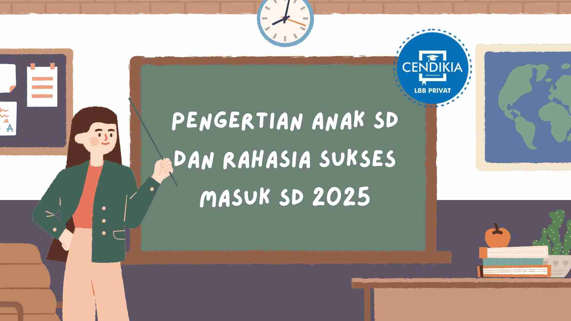 Pengertian Anak SD dan Rahasia Sukses Masuk SD 2025