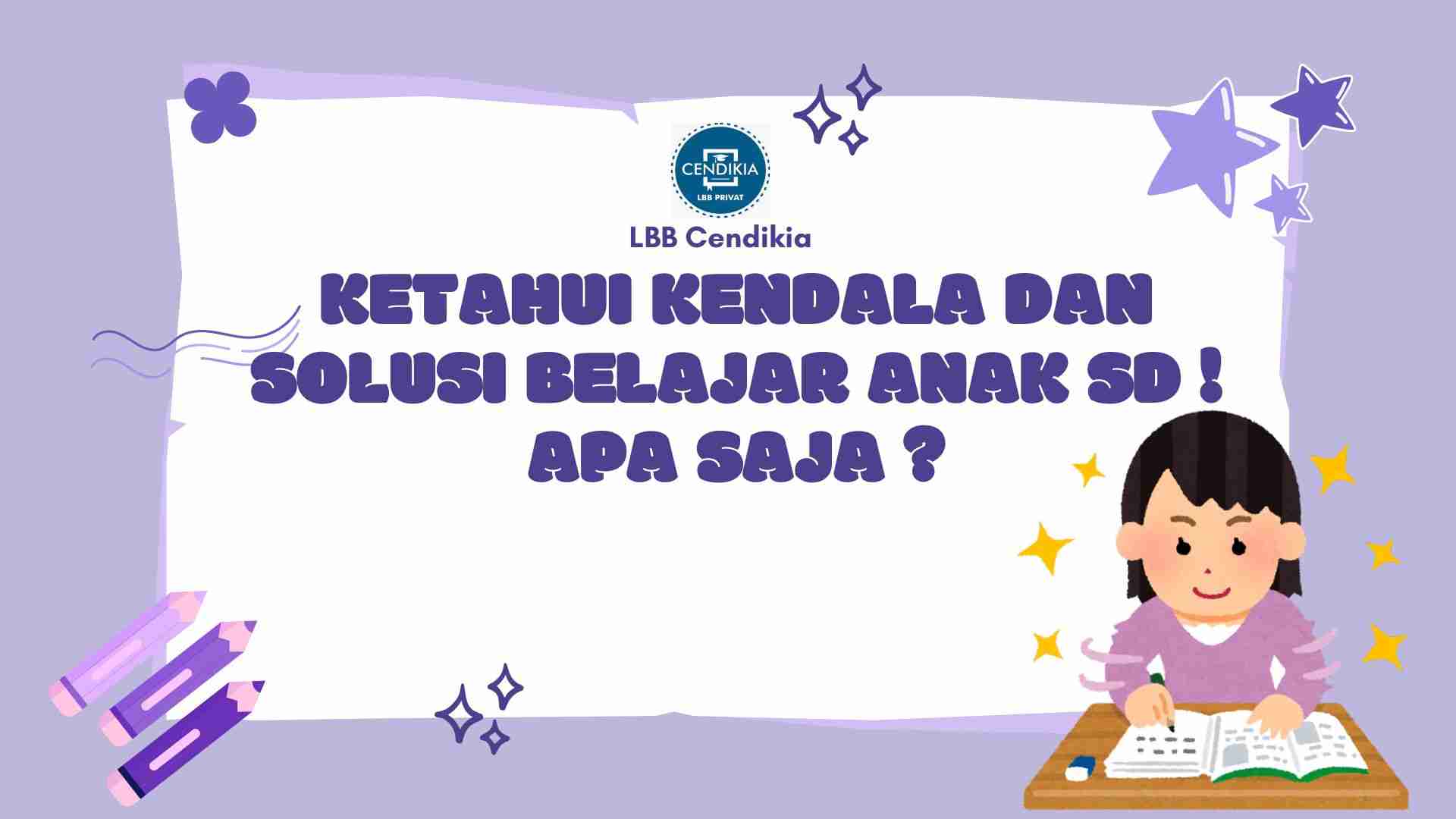 Ketahui Kendala dan Solusi Belajar Anak SD ! Apa Saja ?